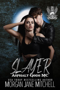 Title: Slayer (Asphalt Gods MC), Author: Morgan Jane Mitchell