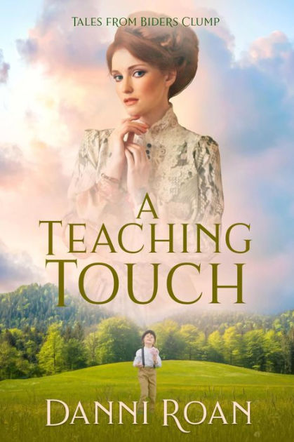 sukker Foran stille A Teaching Touch (Tales from Biders Clump, #4) by Danni Roan | eBook |  Barnes & Noble®