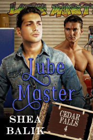 Title: Lube Master (Cedar Falls, #4), Author: Shea Balik