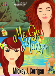 Title: Me Go Mango Anthology, Author: Mickey J. Corrigan