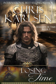 Title: Losing Time #5 (Knights in TIme), Author: Chris Karlsen