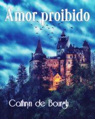 Title: Amor Proibido, Author: Cathryn de Bourgh