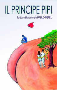 Title: Il Principe Pipì, Author: Pablo Perel