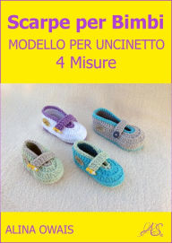 Title: Scarpe per Bimbi Modello per Uncinetto - 4 Misure, Author: Alina Owais