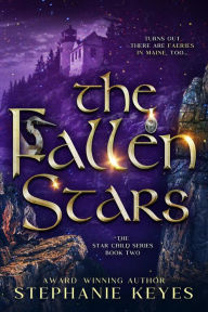 Title: The Fallen Stars (The Star Child, #2), Author: Stephanie Keyes