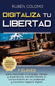 Title: Digitaliza tu libertad, Author: Ruben Colomo