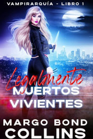 Title: Legalmente Muertos Vivientes, Author: Margo Bond Collins