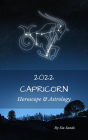 Capricorn Horoscope & Astrology 2022 (Astrology & Horoscopes 2022, #10)