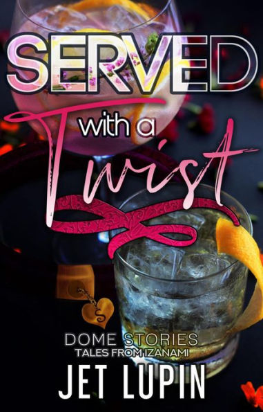 Served With a Twist (Dome Stories, #1)
