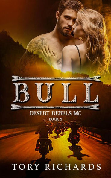 Bull (Desert Rebels MC, #5)