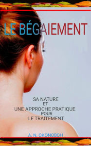 Title: Le Bégaiement, Author: A. N. Okonoboh
