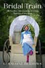 Bridal Train: The Further Adventures of Chloe, Dudette of the West (A Chloe Crandall Adventure, #2)