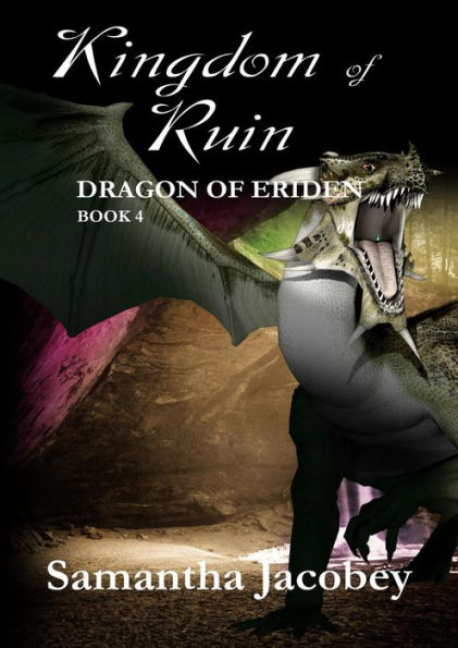 Kingdom of Ruin (Dragon of Eriden, #4)