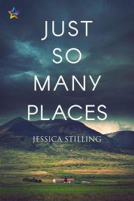 Title: Just So Many Places, Author: Jessica Stilling