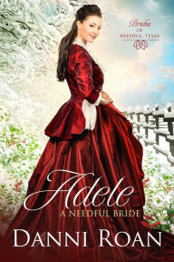 Title: Adele (Brides of Needful Texas, #8), Author: Danni Roan