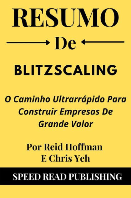 O que é Blitzscaling? - Resumo do Livro