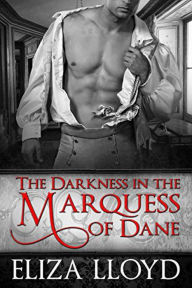 Title: The Darkness in the Marquess of Dane, Author: Eliza Lloyd