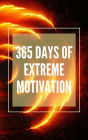 365 Days of Extreme Motivation