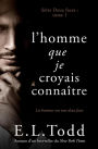 L'homme que je croyais connaître (Deux Faces, #1)