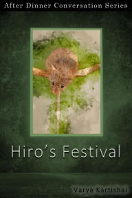 Title: Hiro's Festival (After Dinner Conversation, #53), Author: Varya Kartishai