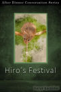 Hiro's Festival (After Dinner Conversation, #53)