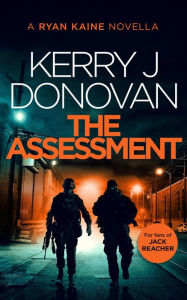 Title: The Assessment (Ryan Kaine), Author: Kerry J Donovan