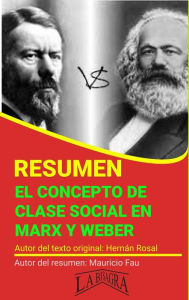 Title: Resumen de El Concepto de Clase Social en Marx y Weber (RESÚMENES UNIVERSITARIOS), Author: MAURICIO ENRIQUE FAU