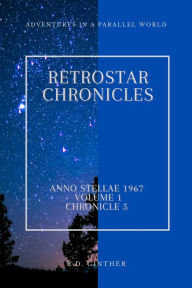 Title: Anno Stellae 1967 (RetroStar Chronicles, #1), Author: R.D. Ginther