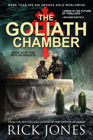 Title: The Goliath Chamber (The Vatican Knights, #24), Author: Rick Jones