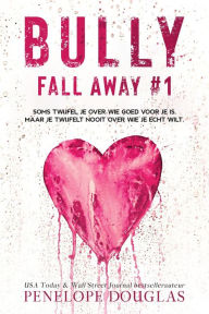 Title: Bully (Fall Away Serie, #1), Author: Penelope Douglas