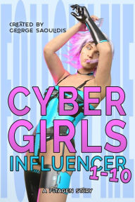 Title: Cyber Girls Box Set: Influencer 1-10, Author: George Saoulidis