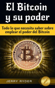 Title: El Bitcoin y su poder, Author: Jerry Ryder