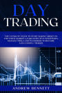 Day Trading: The Ultimate Guide to Start Making Money in the Stock Market. Learn Effective Strategies, Manage Tools and Platforms to Become a Successful Trader