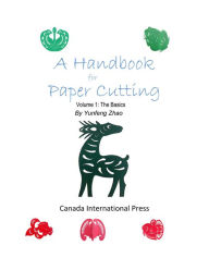 Title: A Handbook for Paper Cutting, Author: Yunfeng Zhao