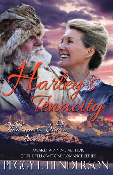 Harley's Tenacity (Wilderness Brides, #5)