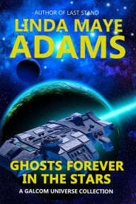 Title: Ghosts Forever in the Stars (GALCOM Universe, #5), Author: Linda Maye Adams