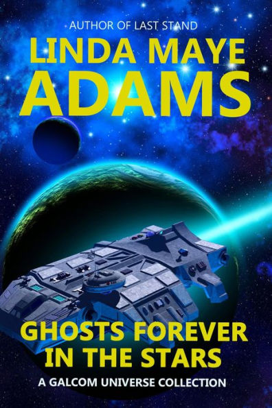 Ghosts Forever in the Stars (GALCOM Universe, #5)