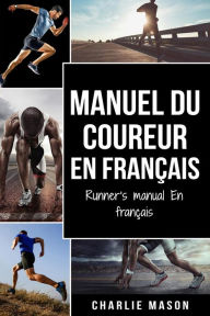 Title: Manuel du coureur En Francais / Runner's manual En Francais, Author: Charlie Mason