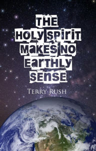 Title: The Holy Spirit Makes No Earthly Sense, Author: Bradley S. Cobb