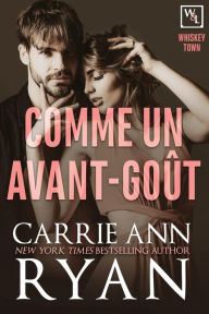 Title: Comme un avant-goût (Whiskey Town, #1), Author: Carrie Ann Ryan
