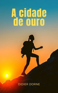 Title: A cidade de ouro, Author: Didier Dorne