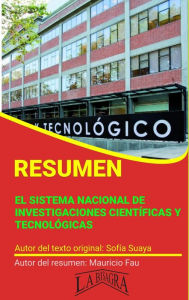 Title: Resumen de El Sistema Nacional de Investigaciones Científicas y Tecnológicas (RESÚMENES UNIVERSITARIOS), Author: MAURICIO ENRIQUE FAU