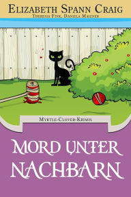 Title: Mord unter Nachbarn (Myrtle-Clover-Krimis, #5), Author: Elizabeth Spann Craig