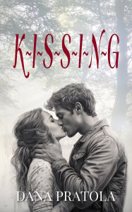 Title: K-I-S-S-I-N-G, Author: Dana Pratola