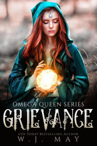 Title: Grievance (Omega Queen Series, #10), Author: W.J. May