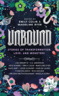 Unbound: Stories of Transformation, Love, and Monsters