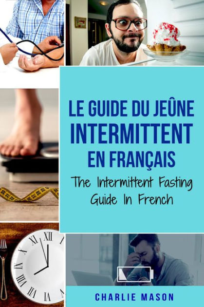 Le Guide Du Je Ne Intermittent En Fran Ais The Intermittent Fasting