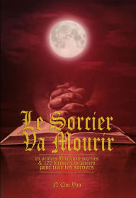 Title: Le Sorcier Va Mourir, Author: Ncho Yao