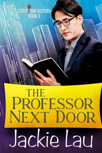 The Professor Next Door (Cider Bar Sisters, #3)