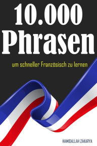 Title: 10.000 Phrasen um schneller Französisch zu lernen, Author: HAMIDALLAH ZAKARYA